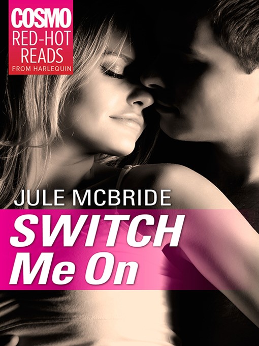 Title details for Switch Me On by Jule McBride - Available